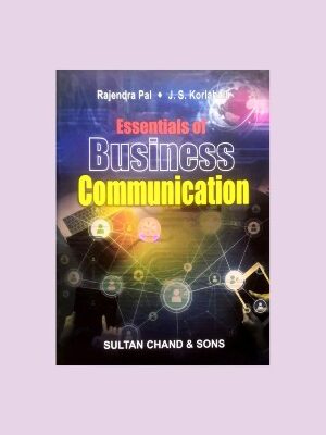 Essentials Of Business Communication – Rajendra Pal * J.S.Korlahalli