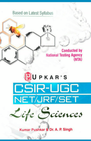 Upkar’s CSIR-UGC (NET/JRF/SET) Life Sciences – Kumar Pushkar & Dr.A.P.Singh
