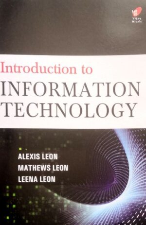 Introduction To Information Technology – Alexis Leon,Mathews Leon,Leena Leon