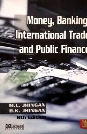 Money,Banking,International Trade,And Public Finance – M.L.Jhingan & B.K.Jhingan