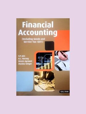 Financial Accounting – S.P.Jain & K.L.Narang Simmi Agrawal Monica Sehgal