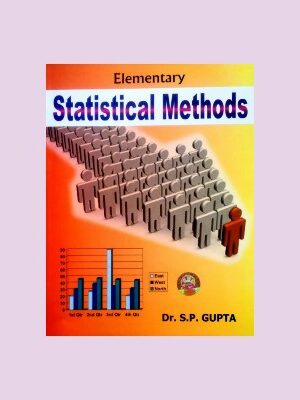 Elementary Statistical Methods – Dr.S.P.Gupta